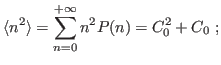 $\displaystyle \langle n^2\rangle=\mathop{\sum}_{n=0}^{+\infty}
n^2 P(n)=C_0^2+C_0\ ;
$